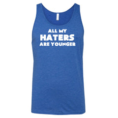 All My Haters Are Younger Shirt Unisex