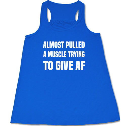 Almost Pulled A Muscle Trying To Give AF Shirt
