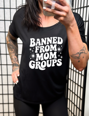 Banned From Mom Groups | Slouchy Tee
