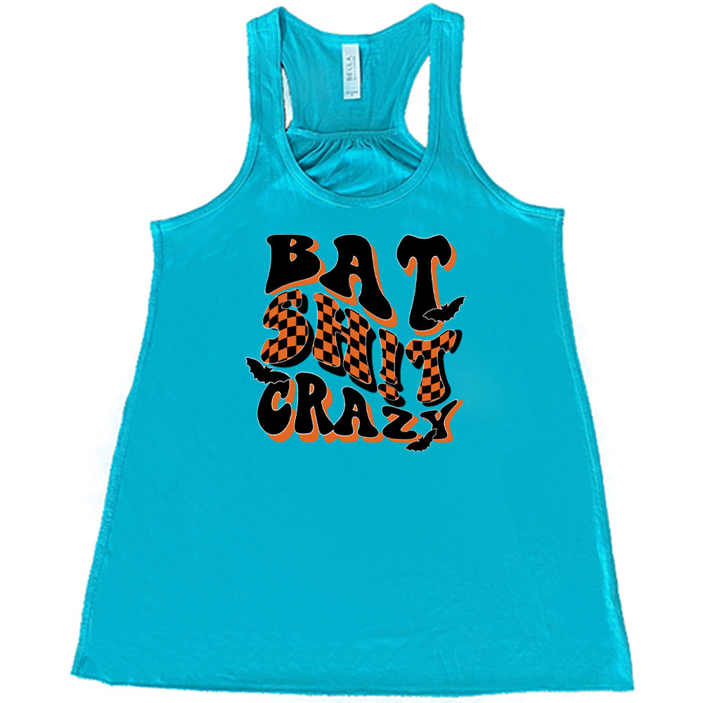 Bat Shit Crazy Shirt