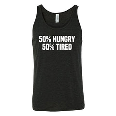 50% Hungry 50% Tired Shirt Unisex