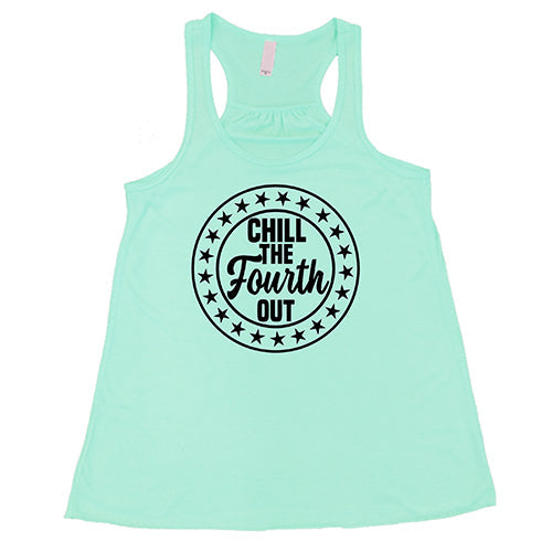 Chill The Fourth Out Shirt