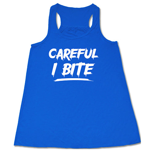 Careful I Bite Shirt